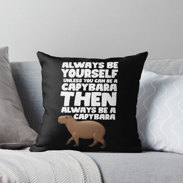 Item preview, Always Be Yourself Unless You Can Be a Capybara. Then always be a Capybara designed and sold by GabbyKash.