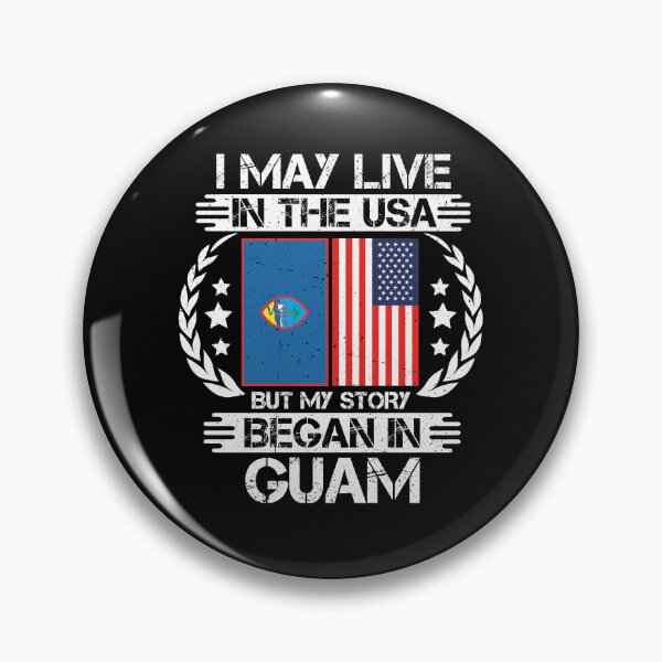 Item preview, I May Live In The USA But My Story Began In Guam   designed and sold by CosmoKitsch.