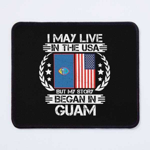 Item preview, I May Live In The USA But My Story Began In Guam designed and sold by CosmoKitsch.