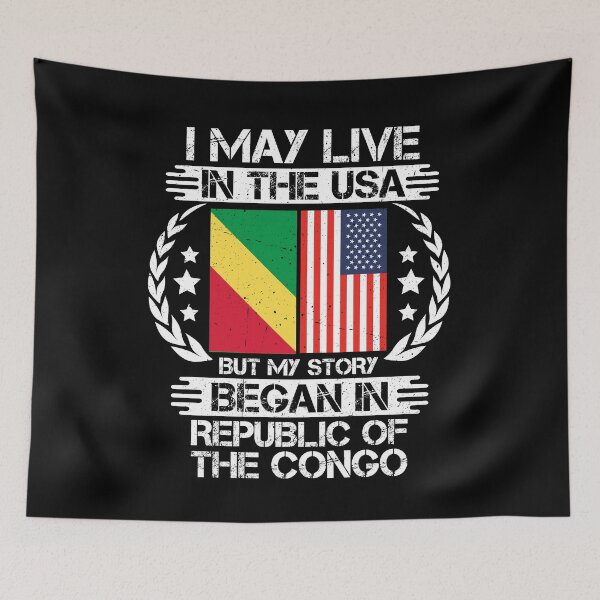 Item preview, I May Live In The USA But My Story Began In Republic of the Congo designed and sold by CosmoKitsch.
