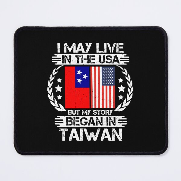 Item preview, I May Live In The USA But My Story Began In Taiwan designed and sold by CosmoKitsch.
