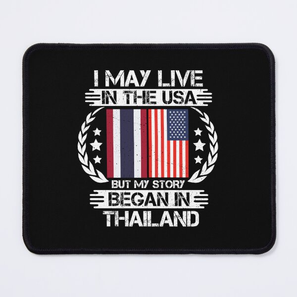 Item preview, I May Live In The USA But My Story Began In Thailand designed and sold by CosmoKitsch.