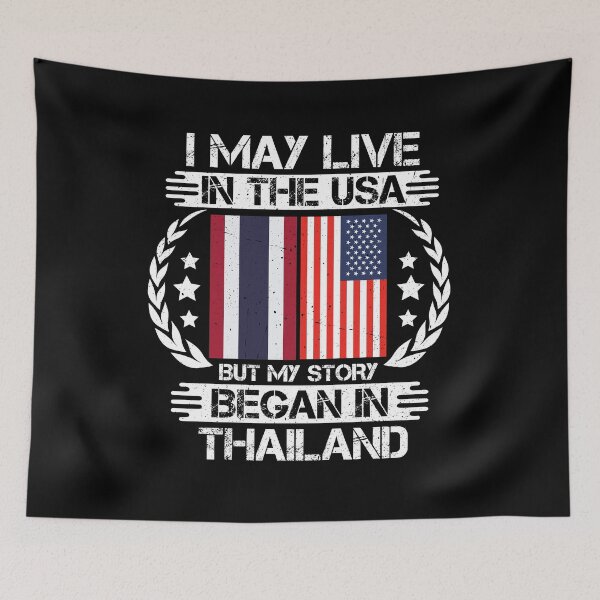 Item preview, I May Live In The USA But My Story Began In Thailand designed and sold by CosmoKitsch.