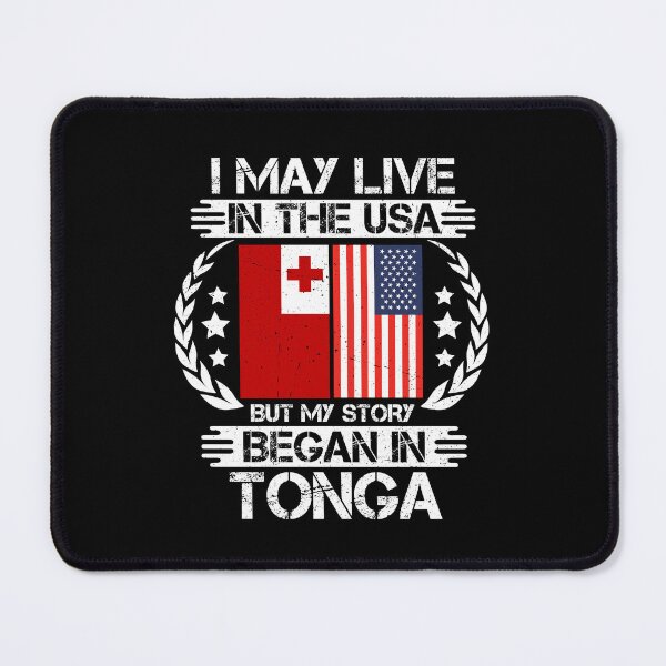 Item preview, I May Live In The USA But My Story Began In Tonga designed and sold by CosmoKitsch.