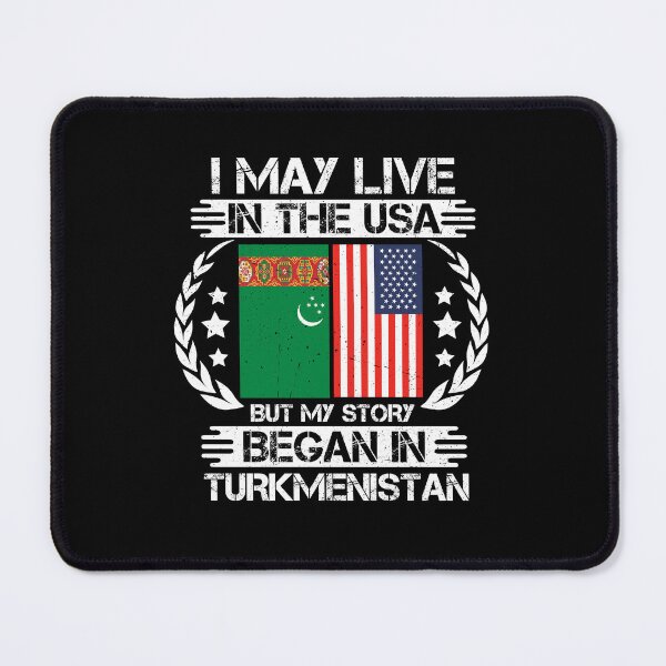 Item preview, I May Live In The USA But My Story Began In Turkmenistan designed and sold by CosmoKitsch.