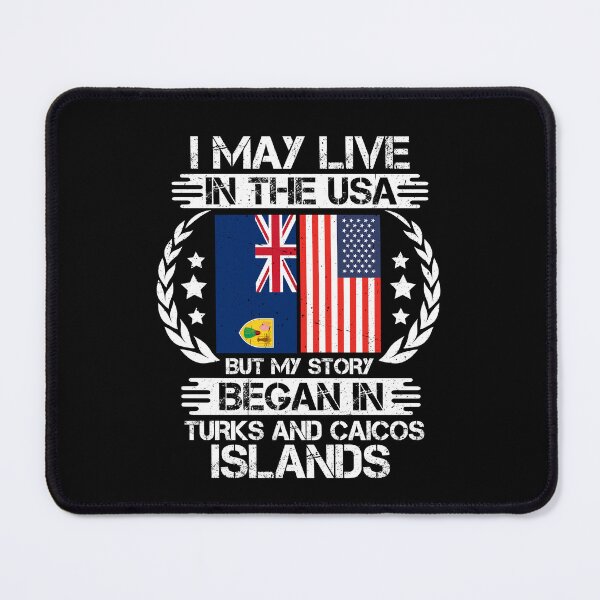 Item preview, I May Live In The USA But My Story Began In Turks and Caicos Islands designed and sold by CosmoKitsch.