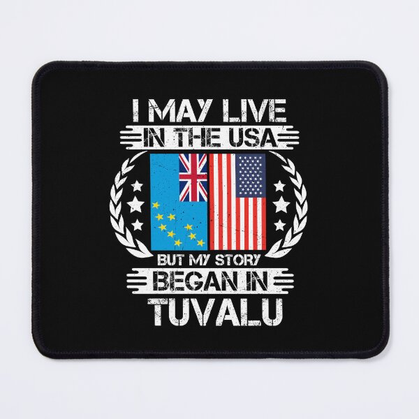 Item preview, I May Live In The USA But My Story Began In Tuvalu designed and sold by CosmoKitsch.