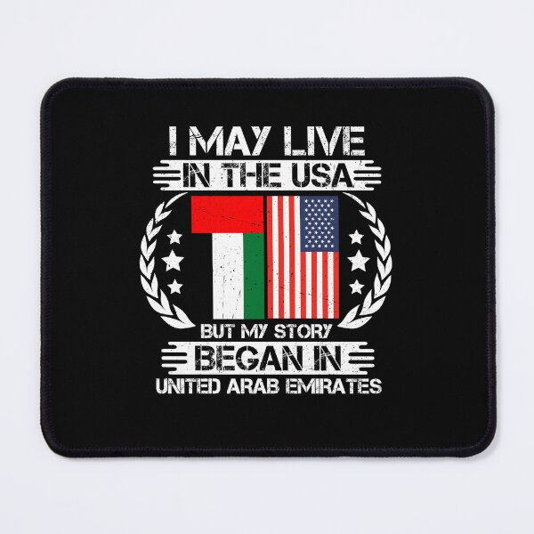 Item preview, I May Live In The USA But My Story Began In United Arab Emirates designed and sold by CosmoKitsch.