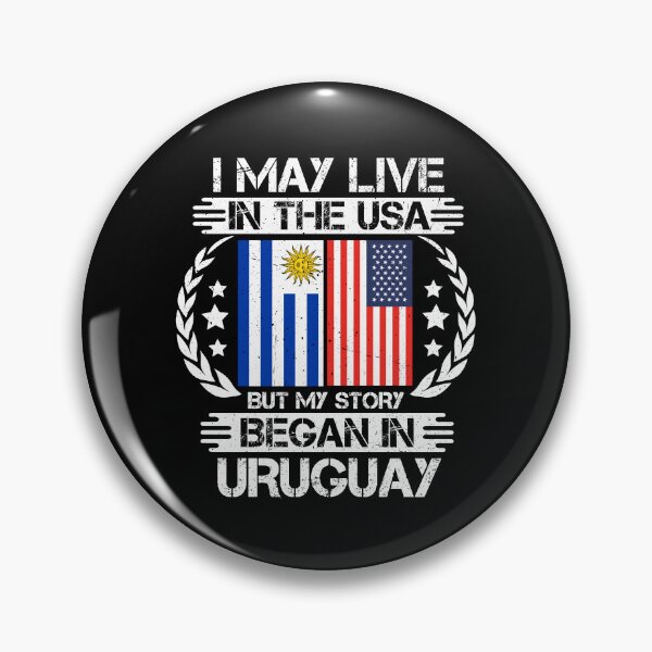 Item preview, I May Live In The USA But My Story Began In Uruguay    designed and sold by CosmoKitsch.