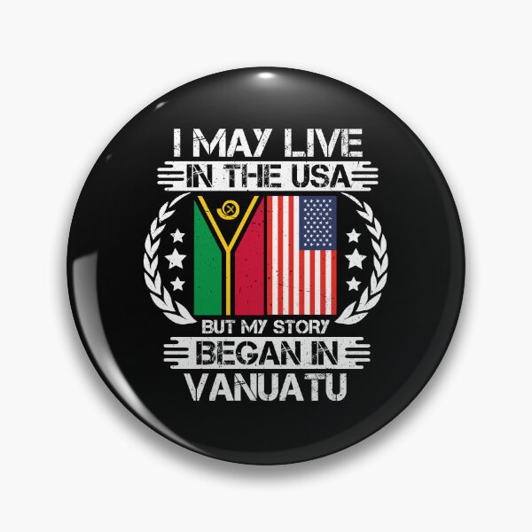 Item preview, I May Live In The USA But My Story Began In Vanuatu  designed and sold by CosmoKitsch.