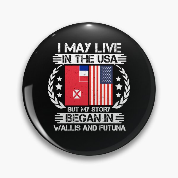 Item preview, I May Live In The USA But My Story Began In Wallis and Futuna designed and sold by CosmoKitsch.