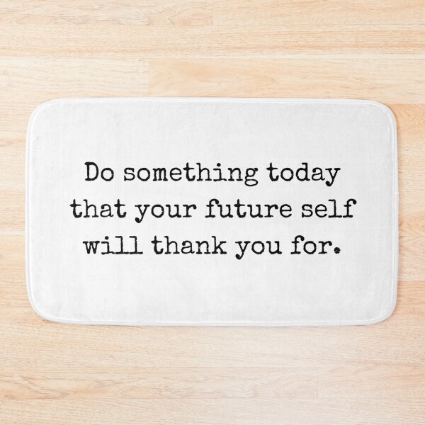 Item preview, Do Something Today Your Future Self Will Thank You For – Motivational Quote Design designed and sold by BoldTalk.