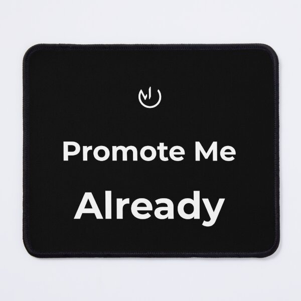 Item preview, Promote Me Already – Funny Office Humor Corporate Meme Typography designed and sold by mostly_offline.