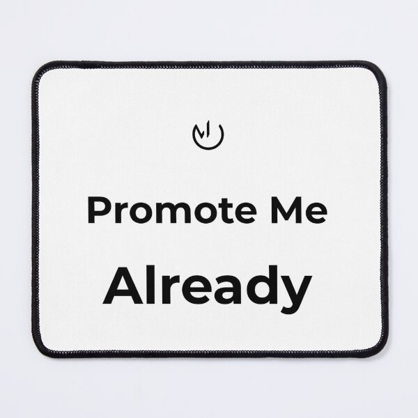 Item preview, Promote Me Already – Funny Office Humor Corporate Meme Typography designed and sold by mostly_offline.