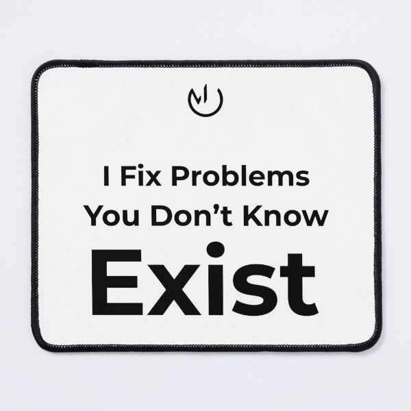 Item preview, I Fix Problems You Don't Know Exist – Funny IT Engineer Programmer Humor designed and sold by mostly_offline.