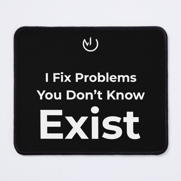 Item preview, I Fix Problems You Don’t Know Exist – Funny Programmer IT Engineer Humor designed and sold by mostly_offline.