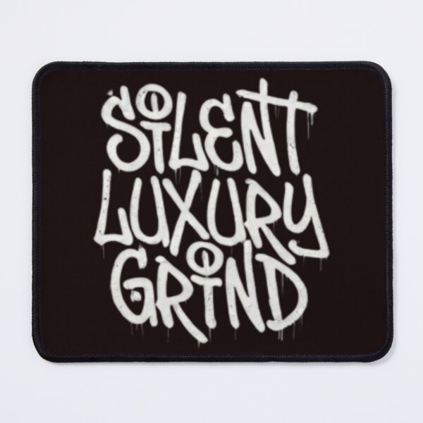 Item preview, Silent Luxury Grind designed and sold by ViralVisionsCreating .
