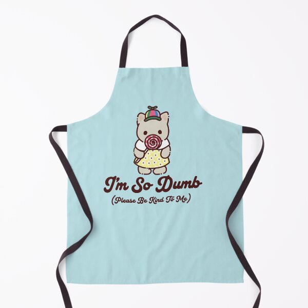 Item preview, I'M SO DUMB (PLEASE BE KIND TO ME). KAWAII designed and sold by remerasnerdas.