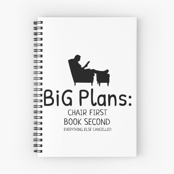 Item preview, BiG Plans: Chair First, Book Second, EVERYTHING ELSE CANCELLED designed and sold by Sword In The Sand.