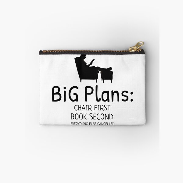 Item preview, BiG Plans: Chair First, Book Second, EVERYTHING ELSE CANCELLED designed and sold by Sword In The Sand.