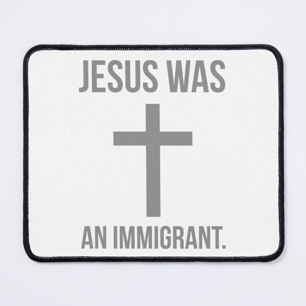 Item preview, Jesus was an immigrant. designed and sold by Rachel the Artist .