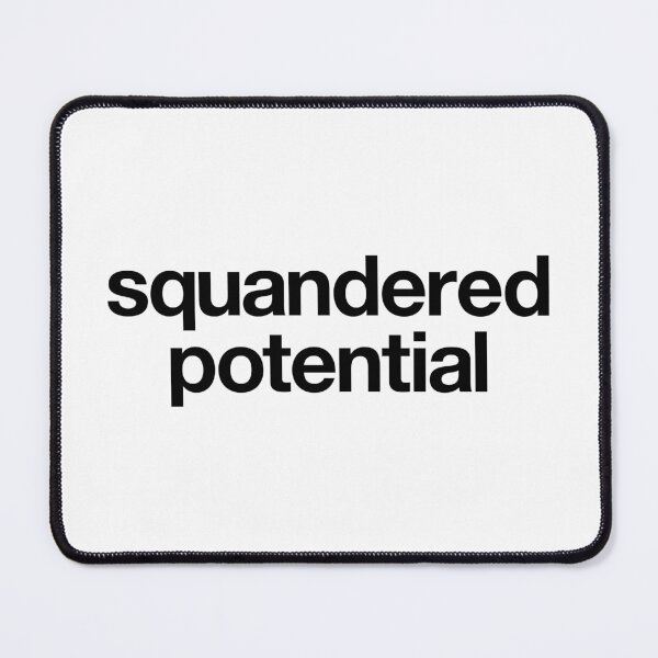 Item preview, Squandered Potential designed and sold by The Common Tee.