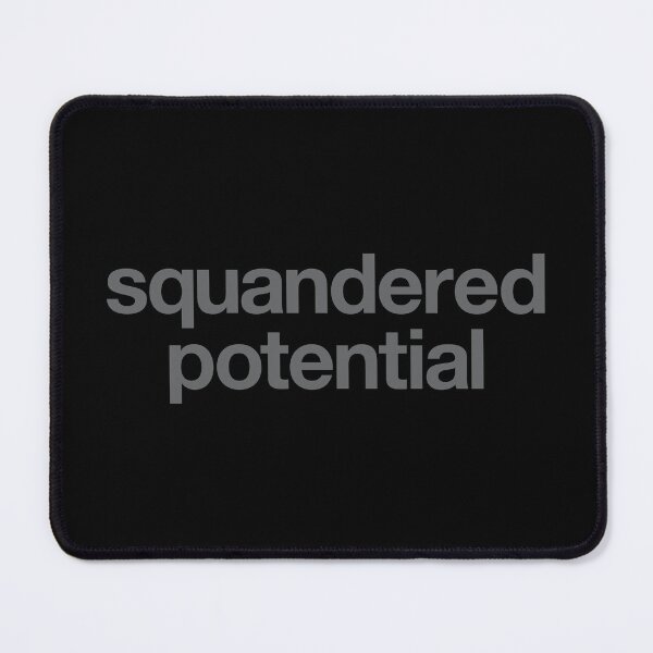 Item preview, Squandered Potential designed and sold by The Common Tee.
