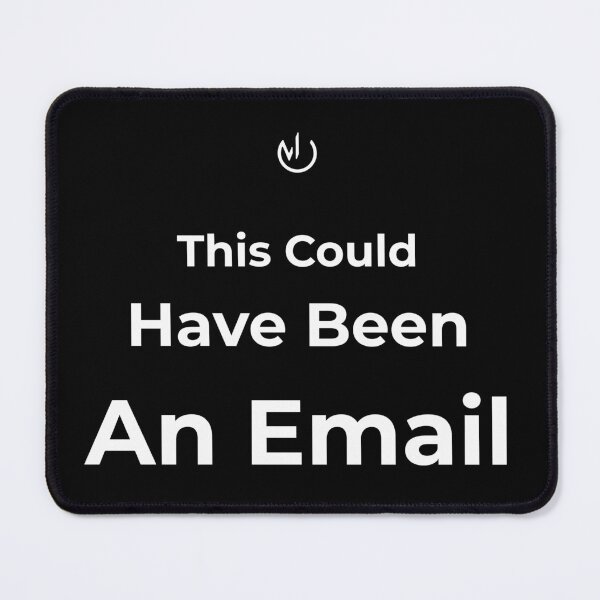 Item preview, This Could Have Been An Email – Funny Office Meeting Humor Meme designed and sold by mostly_offline.