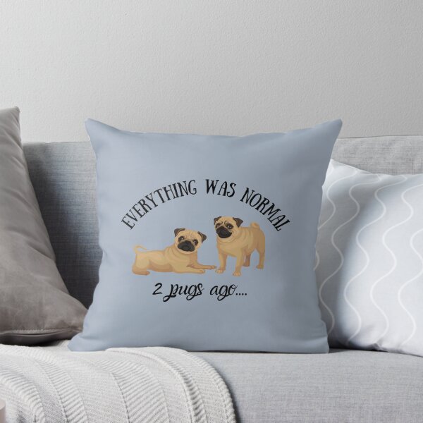 Item preview, Everything Was Normal Two Pugs Ago – Funny Pug Lover Design designed and sold by DesignsVault.