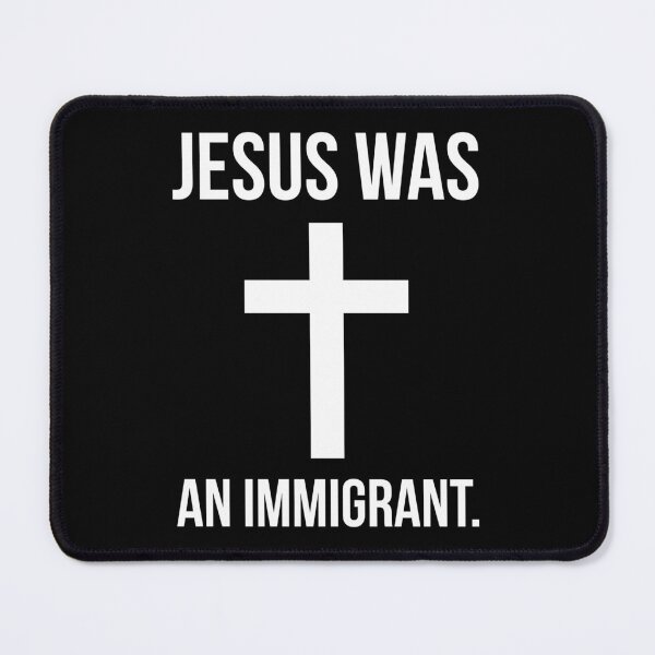 Item preview, Jesus was an immigrant.  designed and sold by Rachel the Artist .