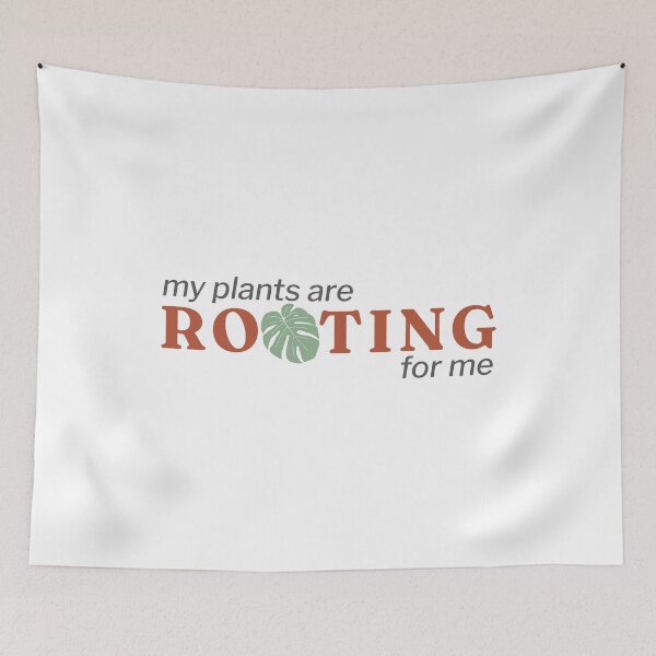 Item preview, My Plants Are Rooting For Me – Plant Lover Gardening designed and sold by LadyInEverGreen.