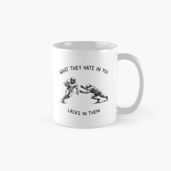 Item preview, Football Tackle Motivation Quote What They Hate In You Lacks In Them designed and sold by JessArty.