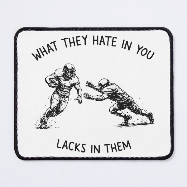 Item preview, Football Tackle Motivation Quote What They Hate In You Lacks In Them designed and sold by JessArty ⭐⭐⭐⭐⭐.
