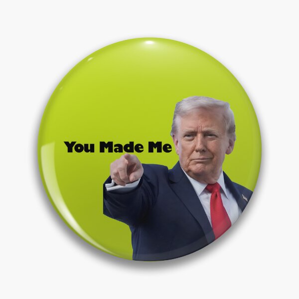 Item preview, Donald Trump You made me designed and sold by BUTTER7FLY.