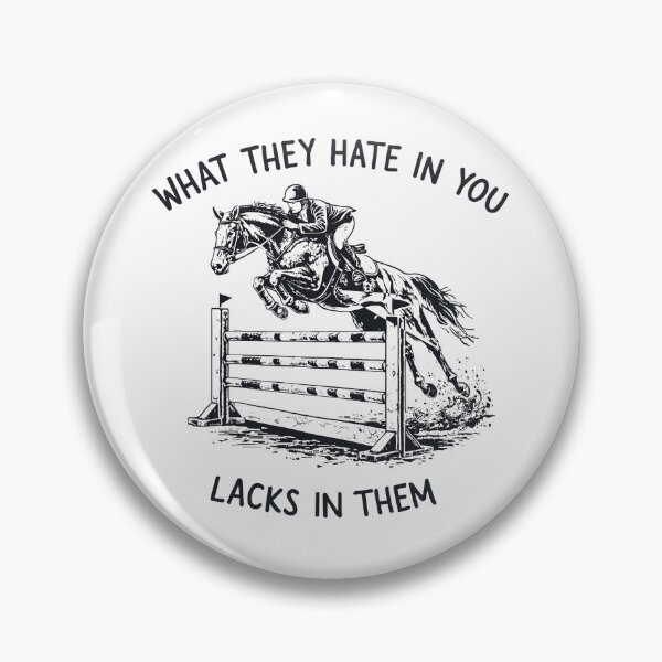 Item preview, Equestrian Jump Motivation Quote What They Hate In You Lacks In Them designed and sold by JessArty ⭐⭐⭐⭐⭐.