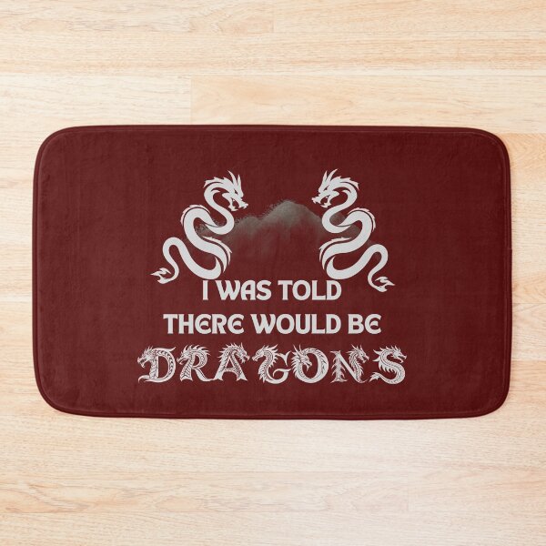 Item preview, I Was Told There Would Be Dragons – Funny Fantasy RPG Quote designed and sold by LadyInEverGreen.