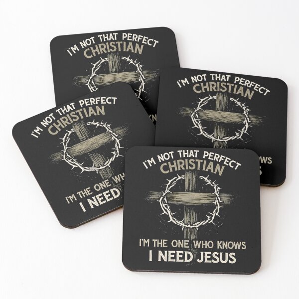 Item preview, Im Not That Perfect Christian I Need Jesus designed and sold by margamPagenberg.