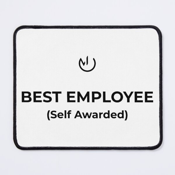 Item preview, Best Employee (Self Awarded) – Funny Office Humor Workplace Meme designed and sold by mostly_offline.