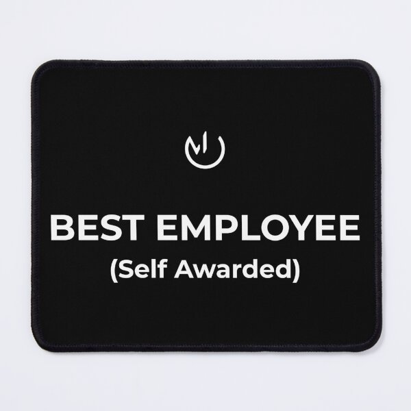Item preview, Best Employee (Self Awarded) – Funny Office Humor Workplace Meme designed and sold by mostly_offline.