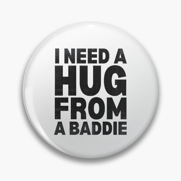 Item preview, Funny i Need a Hug from a Baddie designed and sold by Grace-Cop.