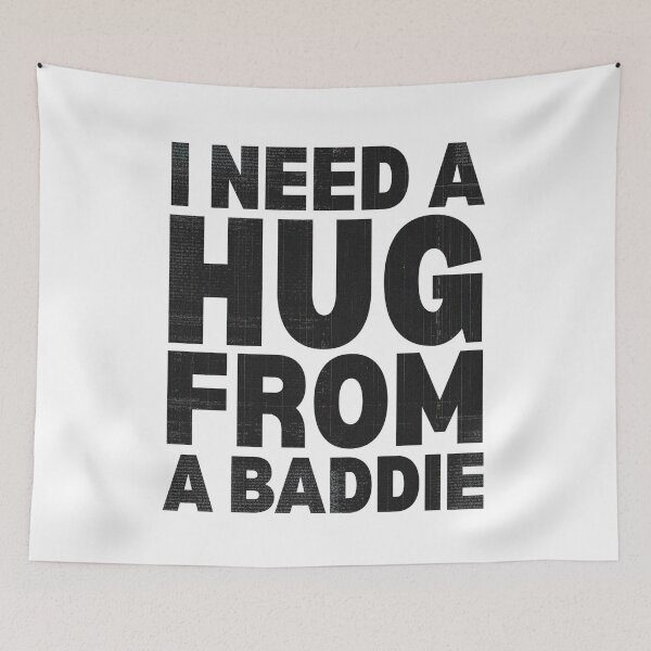 Item preview, Funny i Need a Hug from a Baddie designed and sold by Grace-Cop.