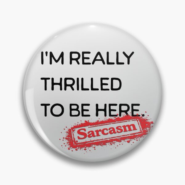 Item preview, I’m Really Thrilled To Be Here  [Sarcasm Stamp] designed and sold by FoxBaine Designs.