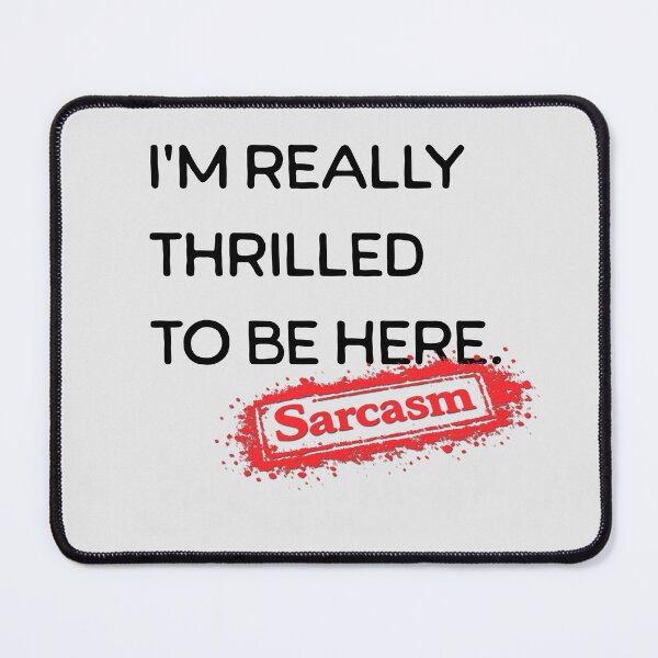 Item preview, I’m Really Thrilled To Be Here  [Sarcasm Stamp] designed and sold by FoxBaine Designs.