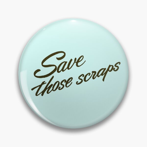 Item preview, Save Those Scraps - Crafter Motto designed and sold by The Sticker Bureau.