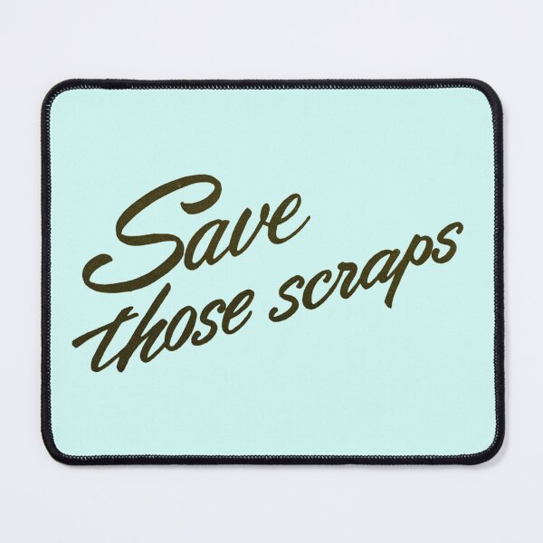 Item preview, Save Those Scraps - Crafter Motto designed and sold by The Sticker Bureau.