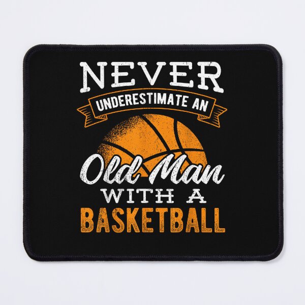 Item preview, Never underestimate an old man with a basketball - player designed and sold by Boutkimaewab.