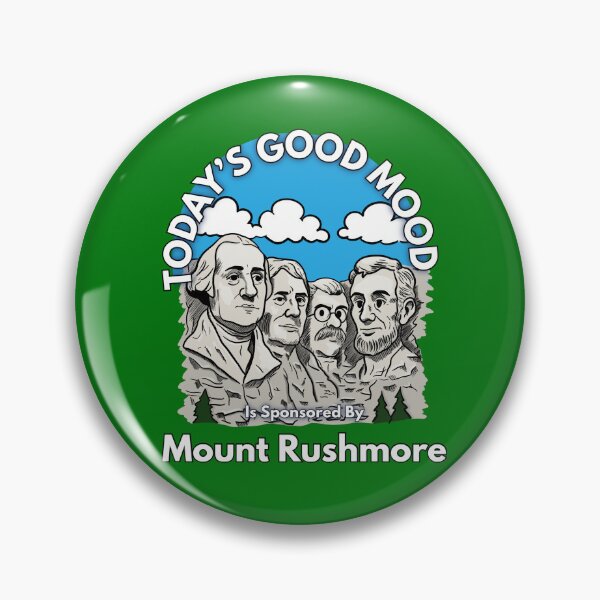 Item preview, Today’s Good Mood Is Sponsored By Mount Rushmore designed and sold by Kate Miller Illustrator.