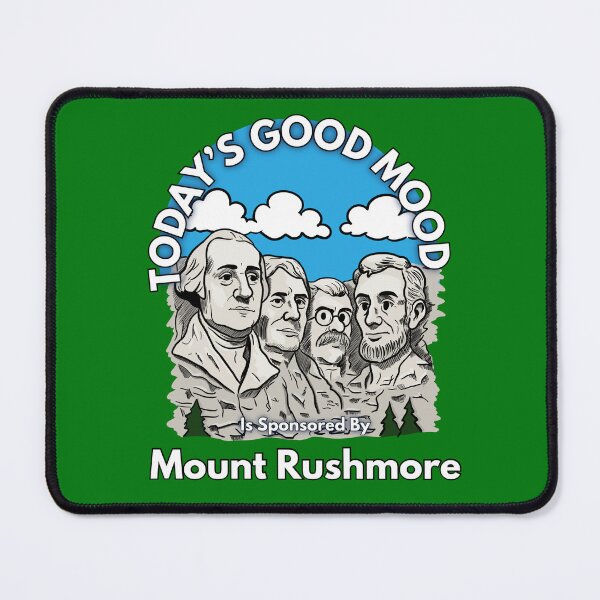 Item preview, Today’s Good Mood Is Sponsored By Mount Rushmore designed and sold by Kate Miller Illustrator.