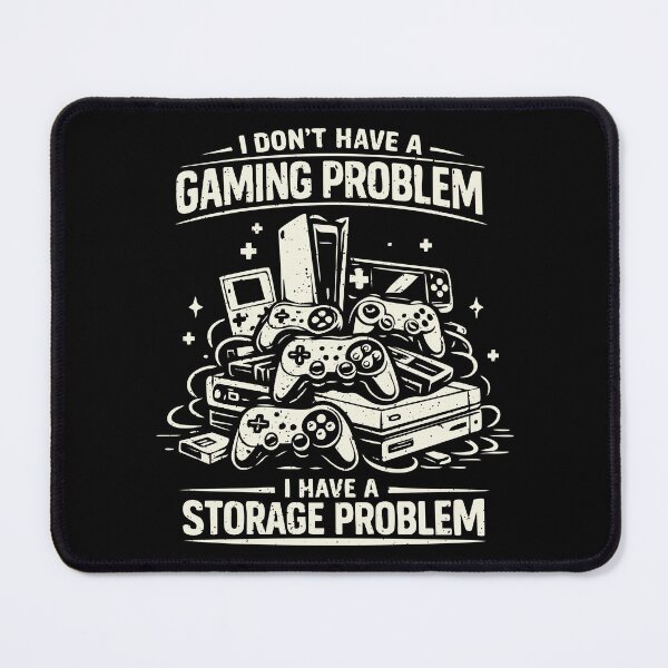 Item preview, i don't have a gaming problem i have Storage Problem designed and sold by CamaleonDesigns.