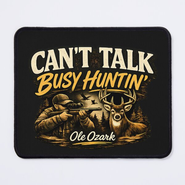 Item preview, Cant talk busy Huntin designed and sold by OleOzark.